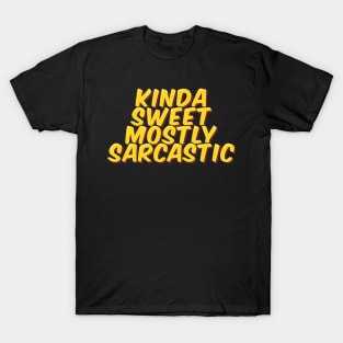 Kinda Sweet, Mostly Sarcastic T-Shirt